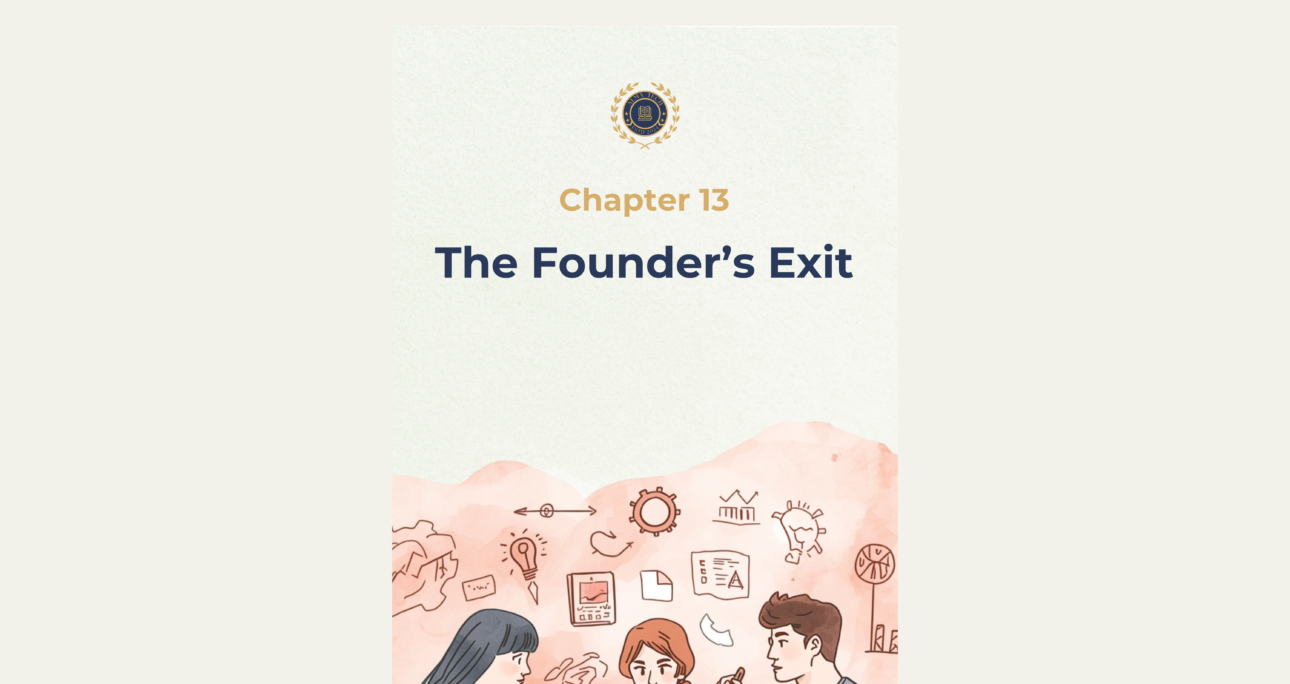 Ch. 13 – The Founder’s Exit